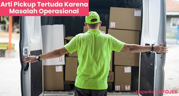 Pickup Tertunda Karena Masalah Operasional Berapa Lama Peyebeb