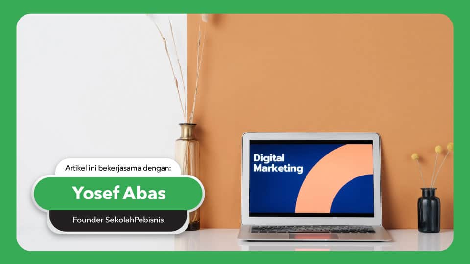 Yosef 5 Tipe Digital Marketing Yang Cocok Untuk Umkm